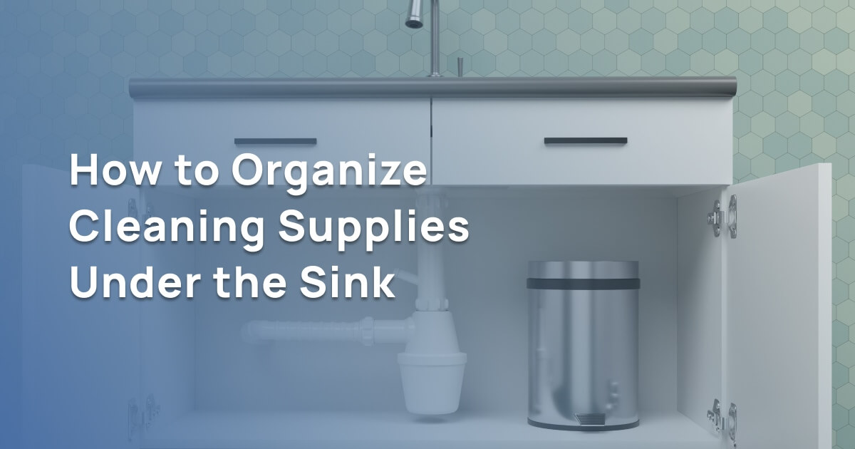 How to organize cleaning supplies under the sink